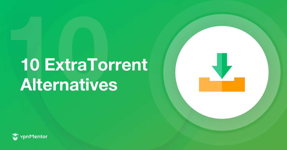 ExtraTorrents Alternatives (Working) ExtraTorrents Proxy and Mirror sites  – 2023 – Ivacy VPN Blog