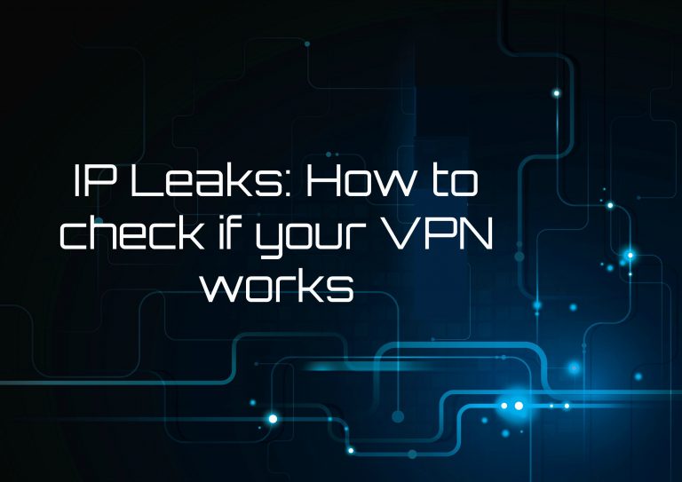 VPN Leak Test: How To Check If Your VPN Works & How To Fix It