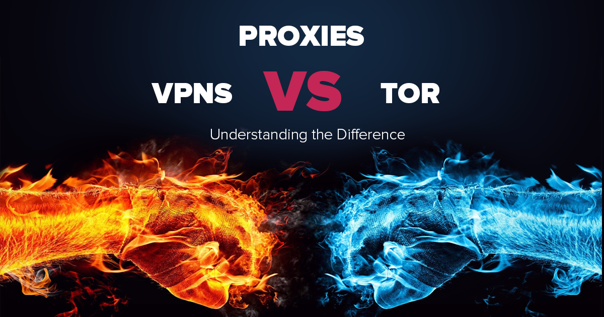 tor vs vpn vs proxy