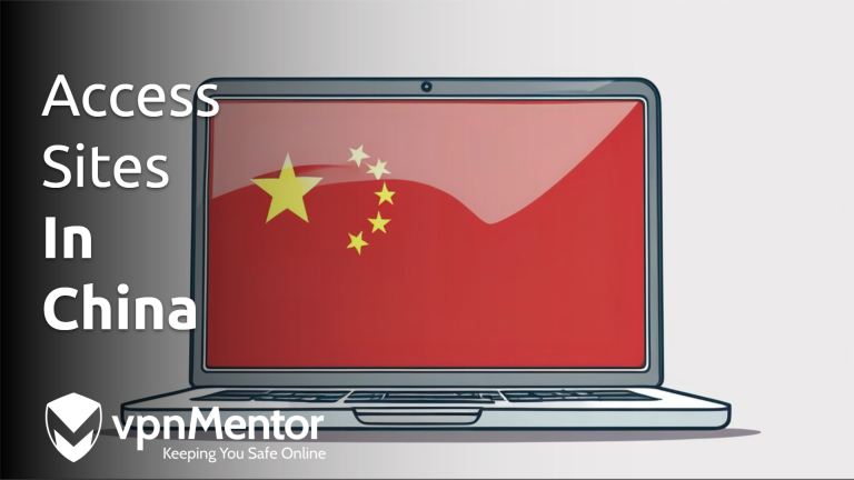 4 Ways to Access Sites in China Securely in 2025