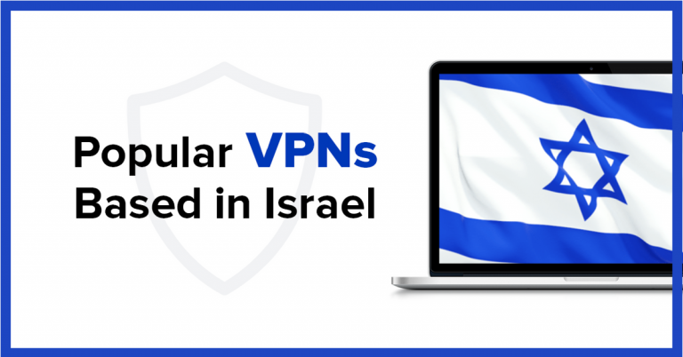 2 Best Israel VPNs to Keep You Secure in 2025