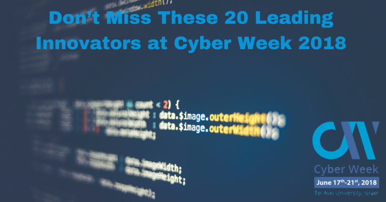 Don’t Miss These 20 Leading Innovators at Cyber Week 2018