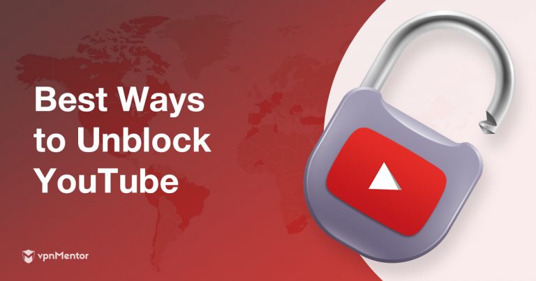 How to Unblock YouTube — 10 Easy Ways That Work in 2024