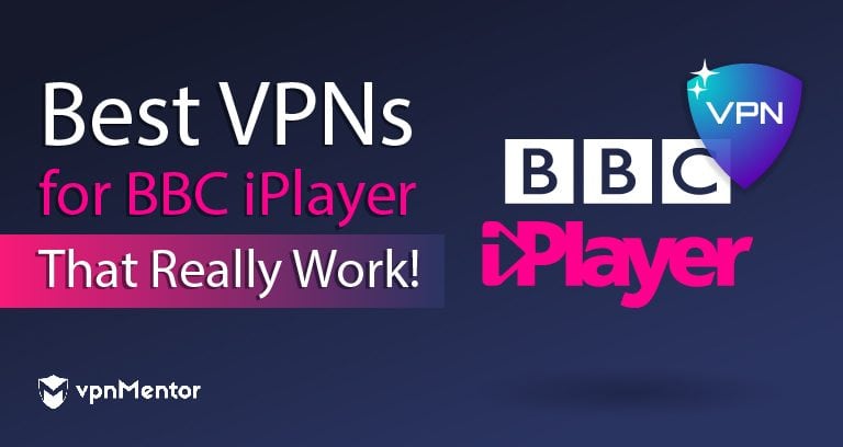 5 Best VPNs for BBC iPlayer — Tested and Working In 2025