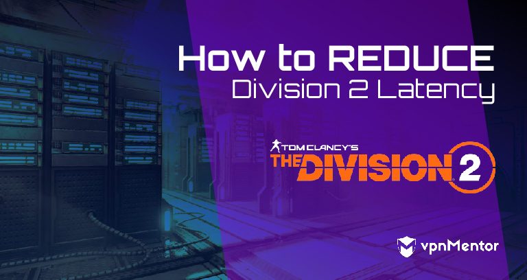 How to Reduce Latency in The Division 2 in 2025