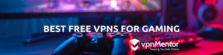 5 Best Free VPNs for Gaming: Fast Speed, Low Ping in 2025