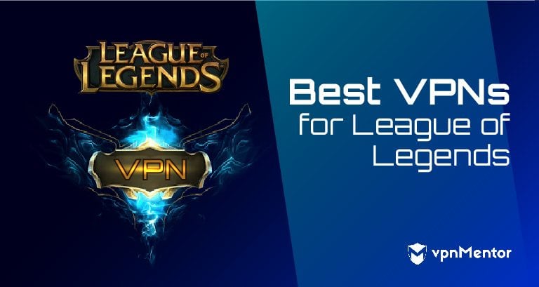 5 Best VPNs for League of Legends (LoL) Working in 2025