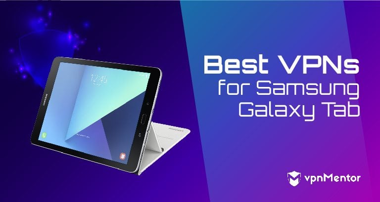 5 Best VPNs for Samsung Galaxy Tab — Updated 2024