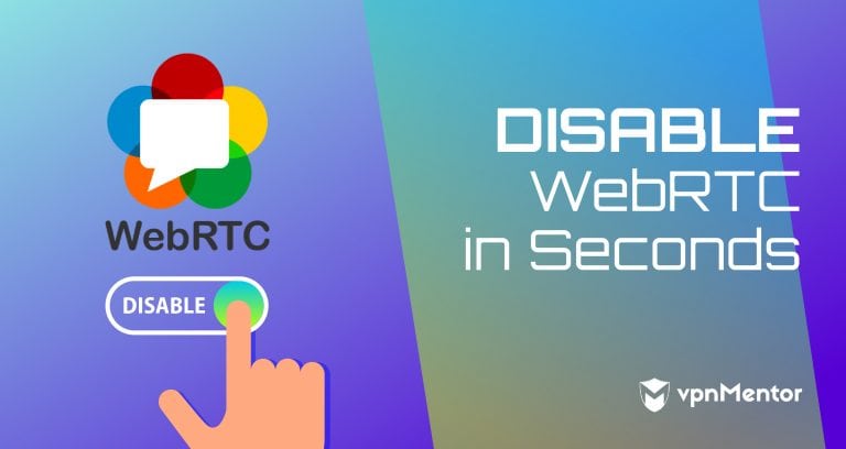 How to Disable WebRTC in Seconds in 2025 (Step-by-Step Guide)