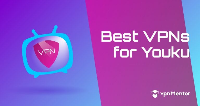 2 Best VPNs for Streaming Youku From Anywhere in 2025