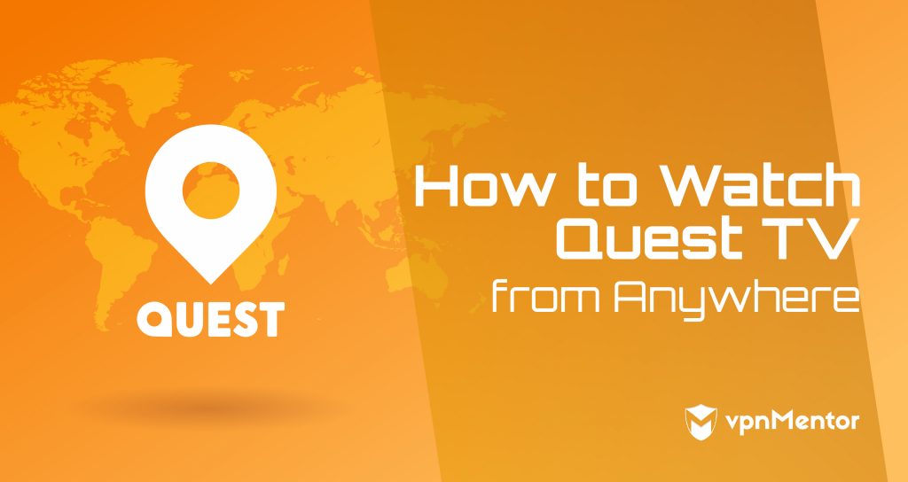 How to Watch Quest TV from Anywhere in 2022