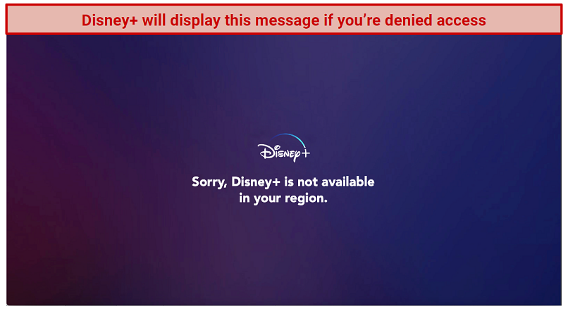 Disney Plus displaying an error message saying it's not available in your region