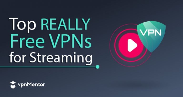 5 Best Free VPNs for Streaming Tested in 2025: Fast & Safe