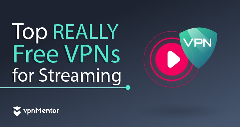 5 Best FREE VPNs for Streaming — Updated June 2023