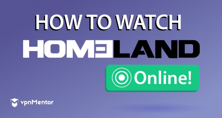 How to Watch Homeland Online From Anywhere in 2024