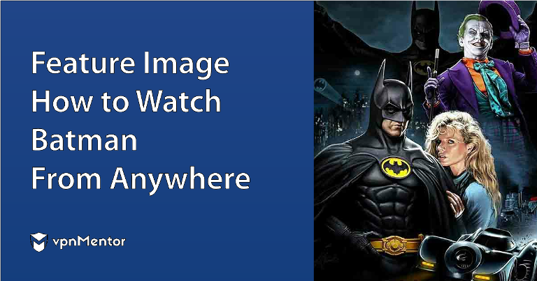 How to Watch Batman From Anywhere in 2023