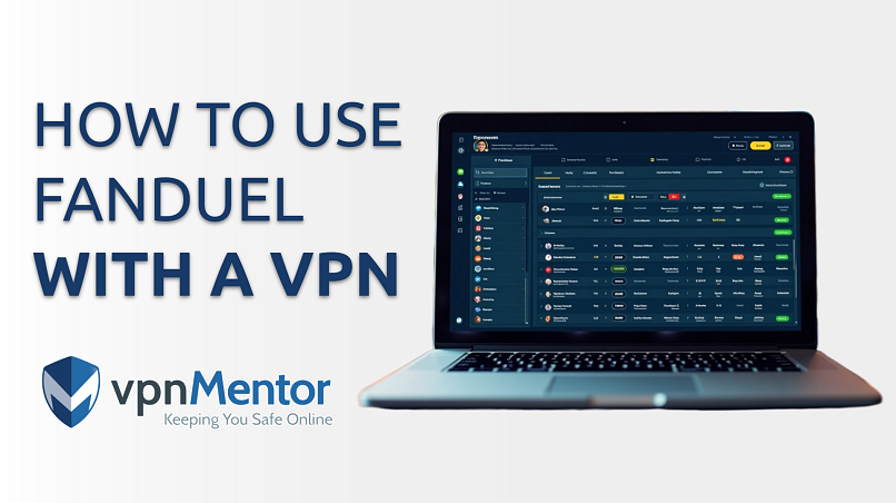 How to Use FanDuel With a VPN on Different Devices in 2025