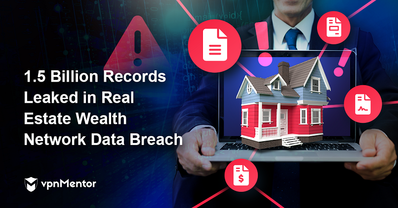 1.5 Billion Records Leaked in Real Estate Wealth Network Data Breach