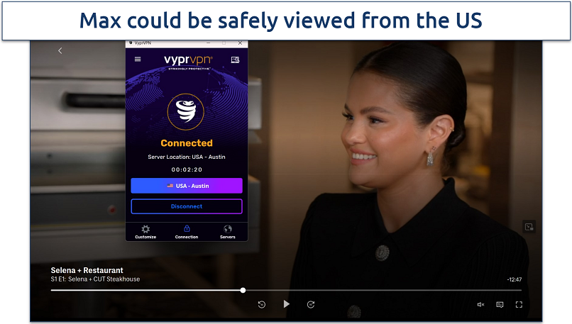 Screenshot of Max player streaming Selena + Restaurant while connected to VyprVPN's Austin server 