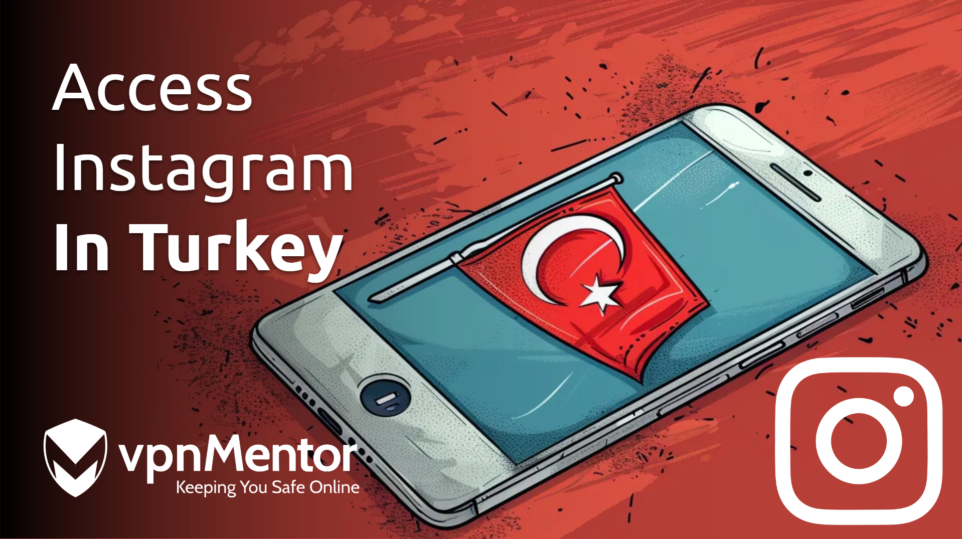 How to Access Instagram in Turkey: Working Solutions in 2024